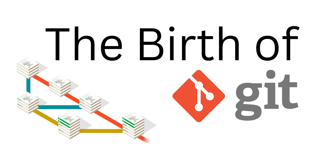 The Birth of Git